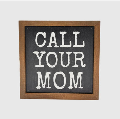 Call Your Mom Sign Gift