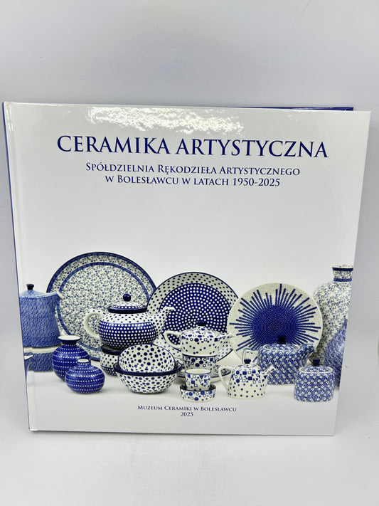 Ceramika Artystyczna 75th Anniversary Book - In Polish